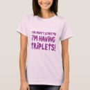 Search for expecting triplets tshirts Pregnancy