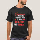 Search for beauty and brains tshirts Redhead