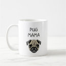 Search for pug mama mugs Cute