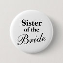 Search for sister of the bride buttons Marriage