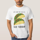 Search for taco tuesday tshirts Spicy