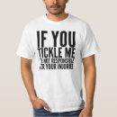 Search for tickle me tshirts Responsible