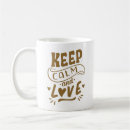 Search for keep calm and love mugs Quotes
