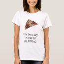 Recherche de pizza drôle tshirts Pour elle