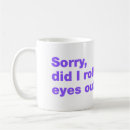 Search for rolling eyes mugs Sarcastic
