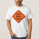Search for road work ahead tshirts Traffic