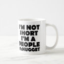 Search for short people mugs I'm not short