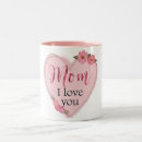 Search for say i love you mugs Mom