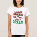 Search for funny lawn bowls clothing Bowler