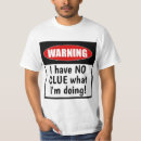 Search for i have no clue tshirts Funny