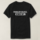 Search for problem solved tshirts Black and white