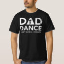 Search for dance dad tshirts Dancer