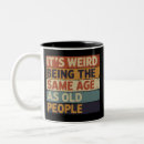 Search for old people mugs Funny