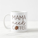 Search for mama needs mugs Caffeine