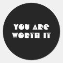 Search for you are worth it stickers Motivational