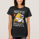 Search for funny duck tshirts Quote