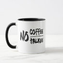 Recherche de no no talkie tasses Humour du matin
