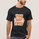 Search for you got this tshirts Trendy
