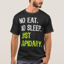 Search for gem stones tshirts Lapidary