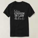 Search for cousin of the bride tshirts Groom