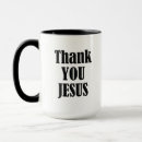 Search for thank you jesus mugs God