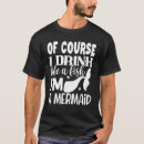 Search for drinking fish tshirts Like