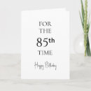 Search for funny 85th birthday cards 85 years old