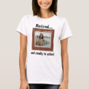 Search for retirement photo tshirts Picture