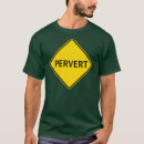 Recherche de perverti tshirts Humour