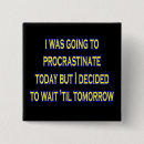 Search for procrastinator buttons Humour