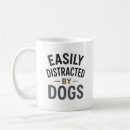 Search for easily distracted mugs Dog mom