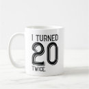 Search for turning 20 mugs Fortieth birthday