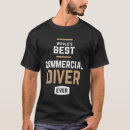 Search for commercial diver tshirts Underwater