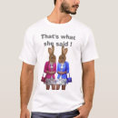 Search for thats what she said tshirts Humour