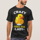 Search for crazy duck lady tshirts Rubber