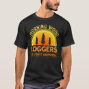 Search for morning wood tshirts Lumberjack