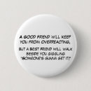 Search for funny friend saying buttons Friendship