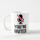 Search for mute mugs You're on mute