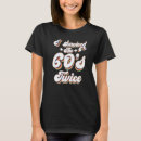 Recherche de 60 years old tshirts Sixties