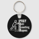 Search for push keychains Pray until something happens