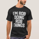 Search for rob tshirts Birthday