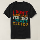 Search for funny fencing tshirts Combat