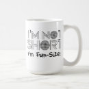 Search for fun size mugs I'm not short