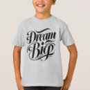Search for dream big tshirts Positivity