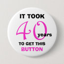 Search for funny 40th birthday buttons Over the hill