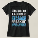 Search for construction laborer tshirts Job