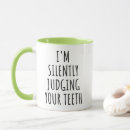 Search for funny dentists mugs Teeth