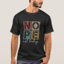 Search for nope tshirts Sayings