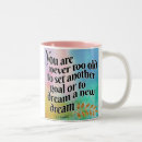 Search for never too old mugs Inspirational