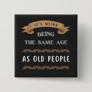 Search for aging quotes buttons Sarcastic